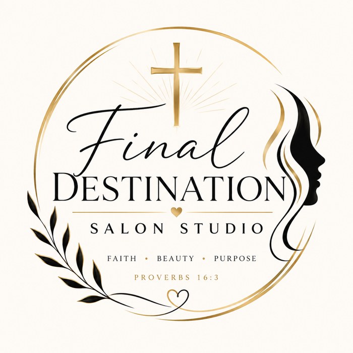 Final Destination Salon Studio logo: a gold cross over the name in script and capitals, a woman's profile and a leaf branch inside a gold circle, with the words Faith, Beauty, Purpose and Proverbs 16:3